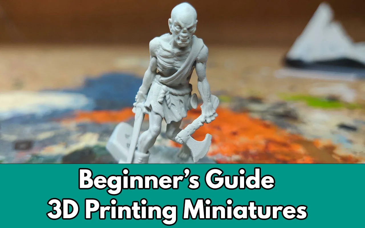 Beginner's Guide to 3D Printing Miniatures (in Resin)