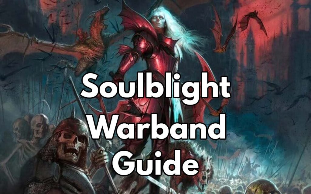 Soulblight Gravelords Warband Warcry Guide, Tactics & Overview